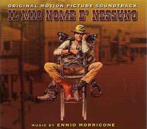Il Mio Nome E' Nessuno (Original Motion Picture Soundtrack) - Ennio Morricone