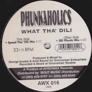 What Tha' Dili - Phunkaholics