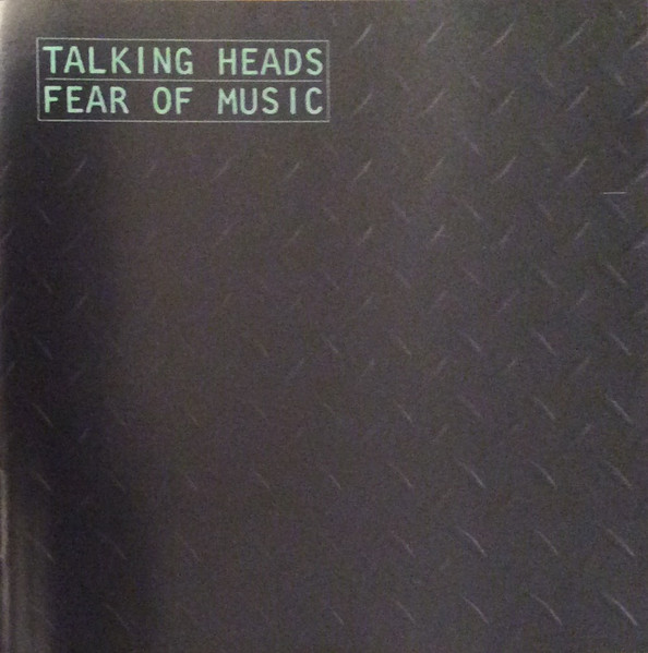Fear of music / Talking Heads | Talking Heads (groupe américain de new wave)