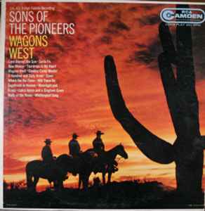 Sons Of The Pioneers – Wagons West (1958, Vinyl) - Discogs