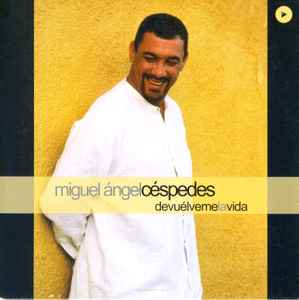 Miguel Ángel Céspedes - Devuélveme La Vida album cover