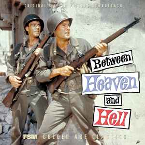 Between Heaven And Hell / Soldier Of Fortune (Original Motion Picture Soundtrack) - Hugo Friedhofer / Lionel Newman