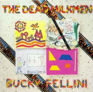 The Dead Milkmen - Bucky Fellini album cover