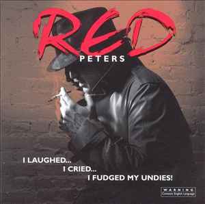 Red Peters - I Laughed...I Cried...I Fudged My Undies! album cover