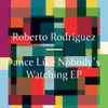 Roberto Rodriguez - Dance Like Nobody's Watching EP