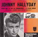 Johnny Hallyday – Pour Moi La Vie Va Commencer / A Plein Coeur 