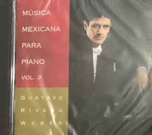 Gustavo Rivero Weber - Música Mexicana Para Piano Vol. 3 album cover