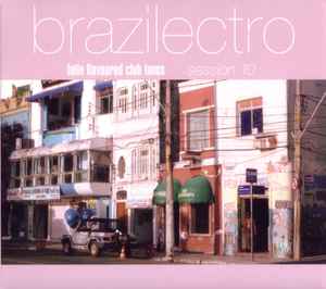 Brazilectro: Latin Flavoured Club Tunes Session 9 (2007, CD) - Discogs