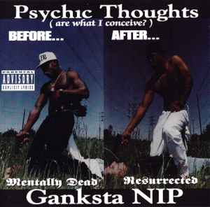 Ganksta NIP - Psychic Thoughts