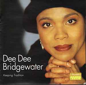 Keeping Tradition - Dee Dee Bridgewater