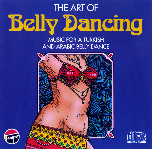 Unknown Artist – The Art Of Belly Dancing (Music For A Turkish And Arabic  Belly Dance) (CD) - Discogs