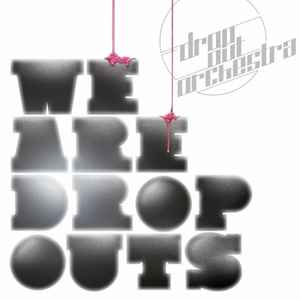 Drop Out Orchestra - We Are Dropouts album cover