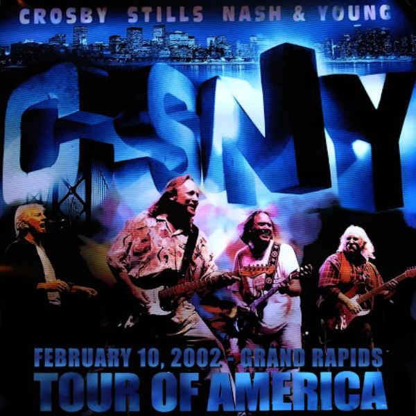 Crosby, Stills, Nash & Young – February 10, 2002 - Grand Rapids