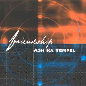 Friendship - Ash Ra Tempel