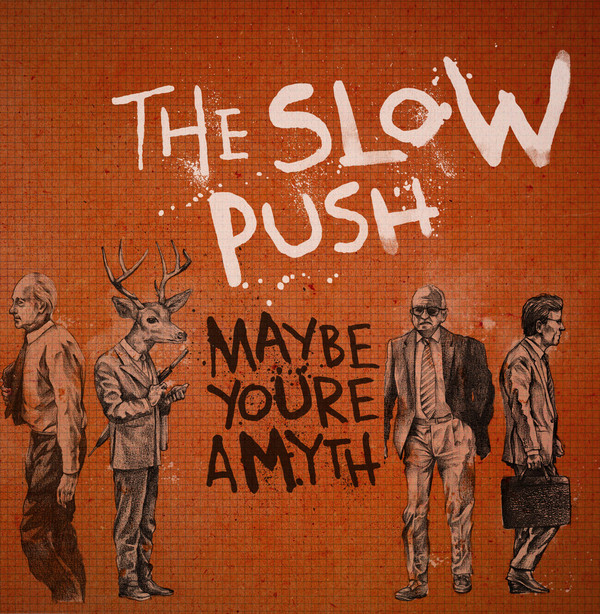 descargar álbum The Slow Push - Maybe Youre A Myth