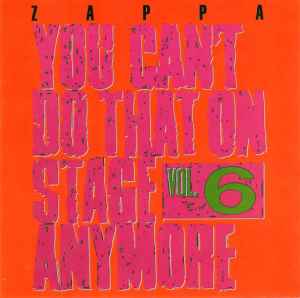 Frank Zappa - You Can't Do That On Stage Anymore Vol. 6 album cover