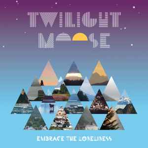 Twilight Moose - Embrace The Loneliness