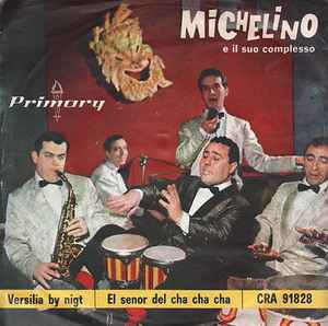 Michelino E Il Suo Complesso - Versilia By Night / El Senor Del Cha Cha Cha  album cover