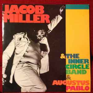 Jacob Miller - Jacob Miller & The Inner Circle Band & Augustus Pablo album cover
