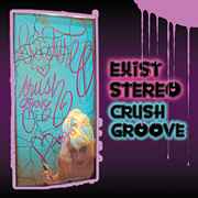 Crush Groove - Existereo