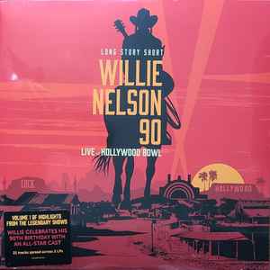 Various - (Long Story Short) Willie Nelson 90 (Live At The Hollywood Bowl)