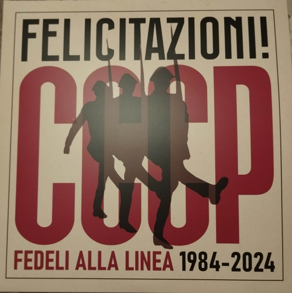 Felicitazioni! CCCP Fedeli Alla Linea 1984-2024