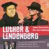 Uwe Birnstein, Werner Hucks - Luther & Lindenberg - Zwei Deutsche Für Ein Halleluja (Eine Panisch-theologische Zeitreise)