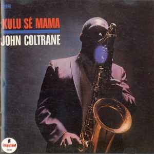 Kulu se mama : vigil / John Coltrane, saxo t | Coltrane, John (1926-1967). Saxo t