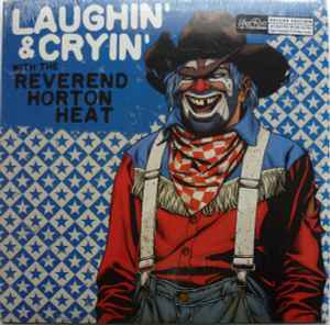Laughin' And Cryin' With The Reverend Horton Heat - The Reverend Horton Heat