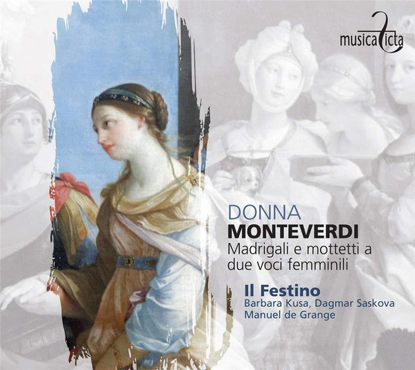 baixar álbum Monteverdi, Il Festino, Barbara Kusa, Dagmar Saskova, Manuel de Grange - Donna Madrigali E Mottetti A Due Voce Femminili