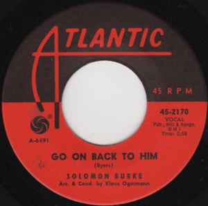 Solomon Burke – Go On Back To Him / I Said I Was Sorry (1962