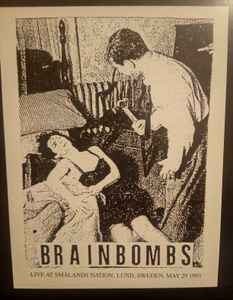 Live At Smålands Nation, Lund, Sweden, May 29 1993 - Brainbombs