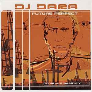 Future Perfect (A Drum & Bass Mix) - DJ Dara