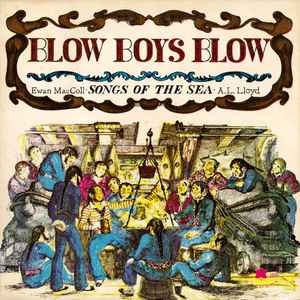 Ewan MacColl - Blow Boys Blow (Songs Of The Sea) album cover
