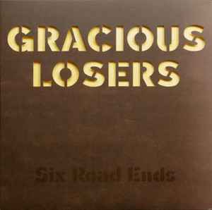 The Gracious Losers - Six Road Ends