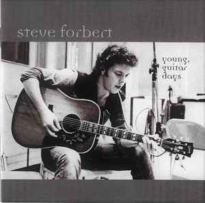 Steve Forbert - Young, Guitar Days