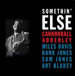 Cannonball Adderley – Somethin' Else (2016, Vinyl) - Discogs