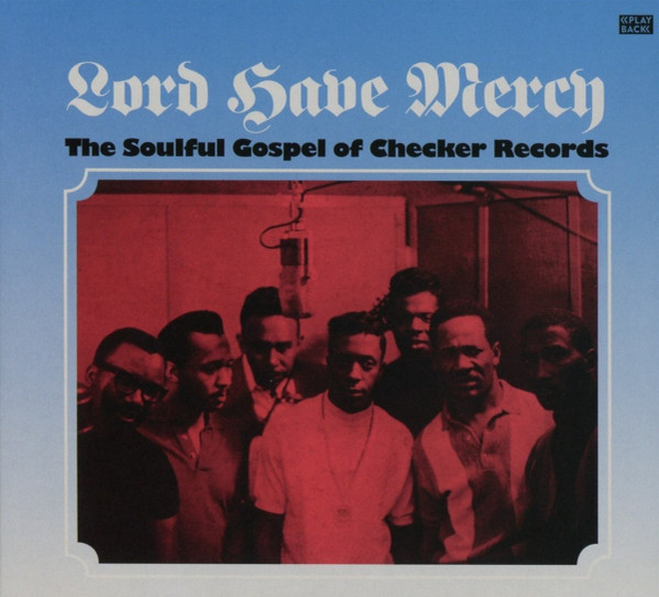 baixar álbum Various - Lord Have Mercy The Soulful Gospel Of Checker Records