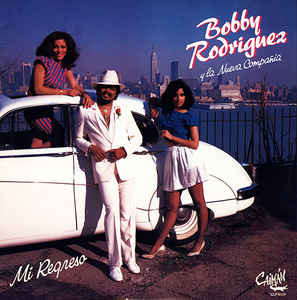 Bobby Rodríguez Y La Nueva Compañia – Mi Regreso (1984, Vinyl 