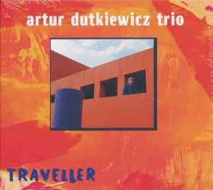 Artur Dutkiewicz Trio - Traveller album cover
