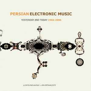 Alireza Mashayekhi > Ata Ebtekar / Sote - Persian Electronic Music: Yesterday And Today 1966 - 2006