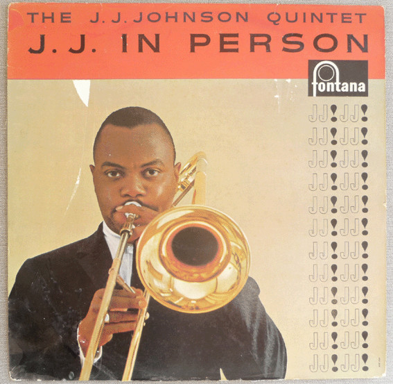 The J.J. Johnson Quintet - J. J. In Person! | Releases | Discogs