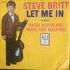 Steve Britt (2) - Let Me In / These Boots Are Made For Walking