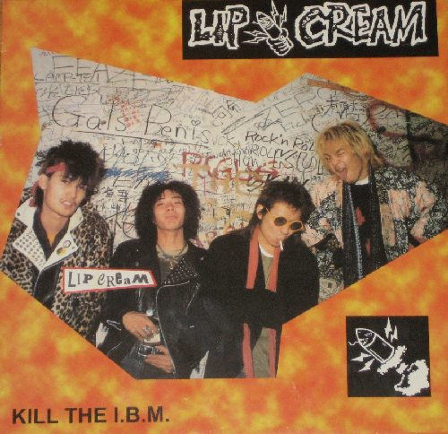 Lip Cream – Kill The I.B.M. (Orange Translucent, Vinyl) - Discogs
