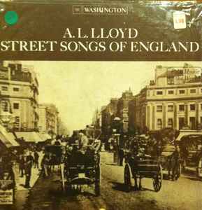 A. L. Lloyd - Street Songs Of England album cover