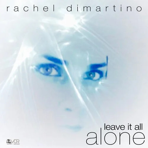 descargar álbum Download Rachel DiMartino - Leave It All Alone album