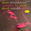 Dmitri Shostakovich, David Oistrakh*, Leningrad Philharmonic Orchestra, Eugene Mravinsky* - Concerto For Violin, Opus 99 