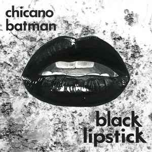 Chicano Batman - Black Lipstick  album cover