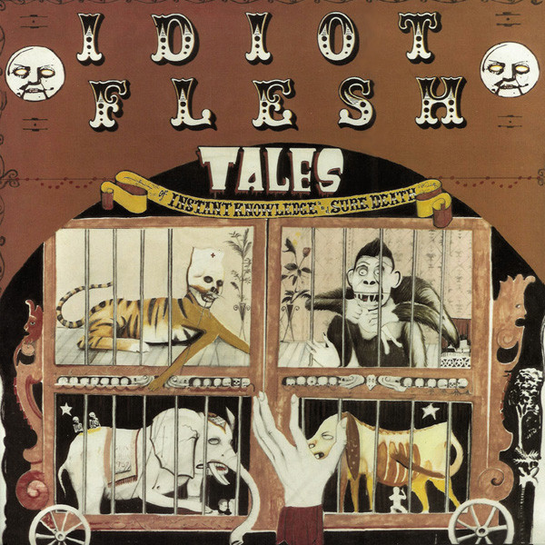 lataa albumi Idiot Flesh - Tales Of Instant Knowledge And Sure Death