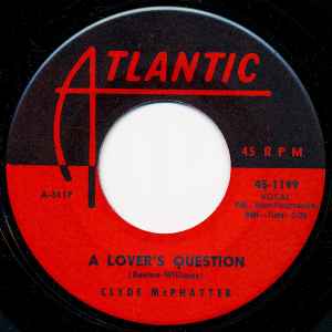A Lover's Question / I Can't Stand Up Alone - Clyde McPhatter